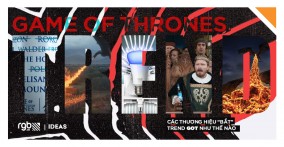 Đây là cách các Brands bắt trend Game of Thrones m... Đây là cách các Brands bắt trend Game of Thrones m...
